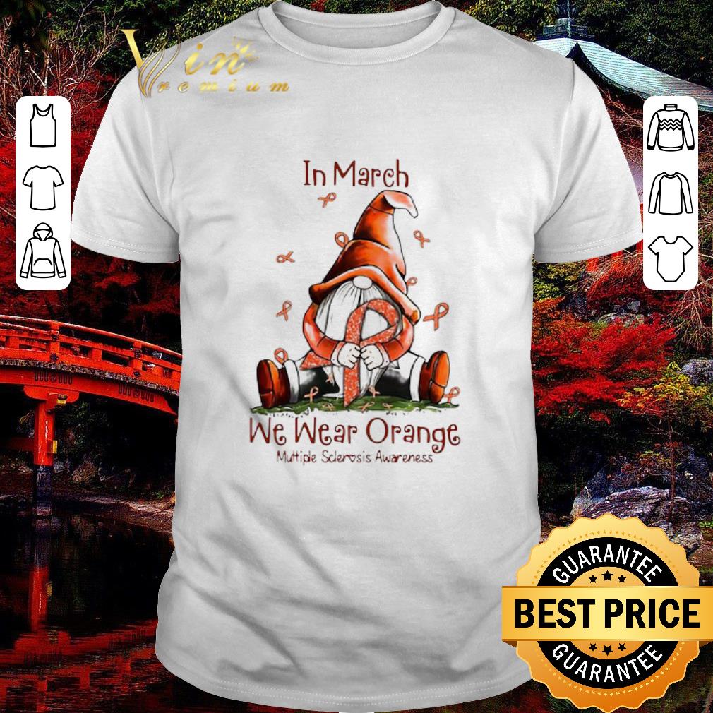 Hot Gnome In March We Wear Orange Multiple Sclerosis Awareness shirt