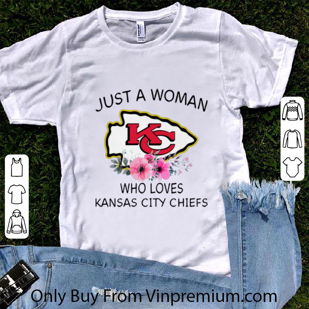Great Just a woman who loves Kansas City Chiefs flowers shirt