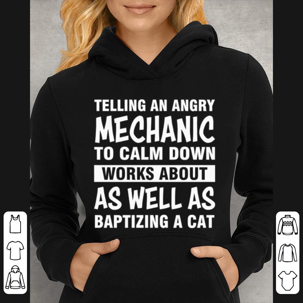 Original Telling An Angry Mechanic To Calm Down Works About As Well As shirt 20e56c3b original telling an angry mechanic to calm down works about as well as shirt 4 - Original Telling An Angry Mechanic To Calm Down Works About As Well As shirt