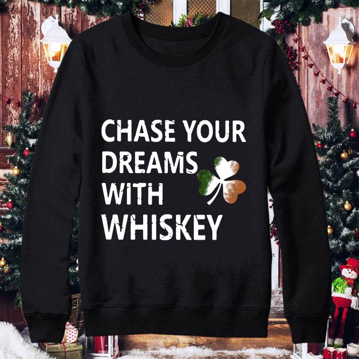 Original Chase your dreams with whiskey Irish shamrock St. Patrick's day shirt 59a736be chase your dreams with whiskey irish shamrock st patrick s day shirt 4 - Original Chase your dreams with whiskey Irish shamrock St. Patrick's day shirt
