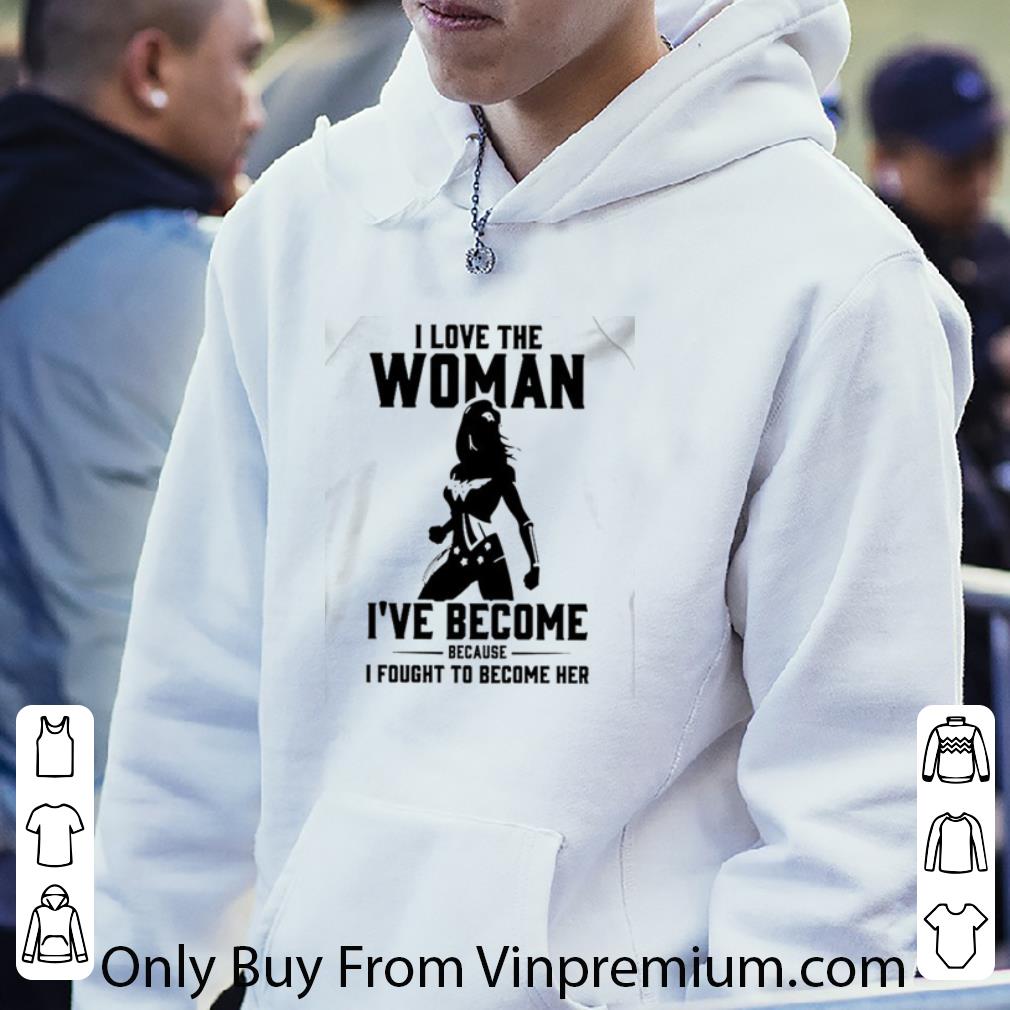 9d2659a1 awesome i love the woman i ve become because i fought to become her wonder woman shirt 4 - Awesome I Love The Woman I’ve Become Because I Fought To Become Her Wonder Woman shirt