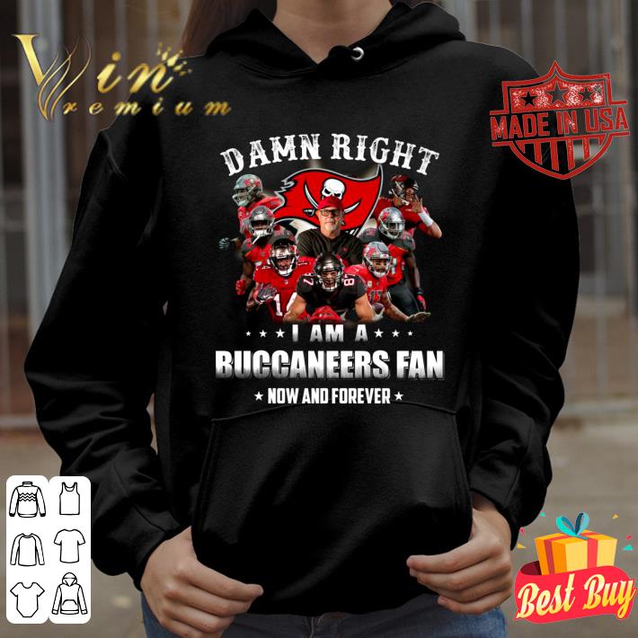 Hot Damn Right I Am A Tampa Bay Buccaneers Fan Now And Forever Shirt 99b201a6 damn right i am a tampa bay buccaneers fan now and forever shirt 4 - Hot Damn Right I Am A Tampa Bay Buccaneers Fan Now And Forever Shirt