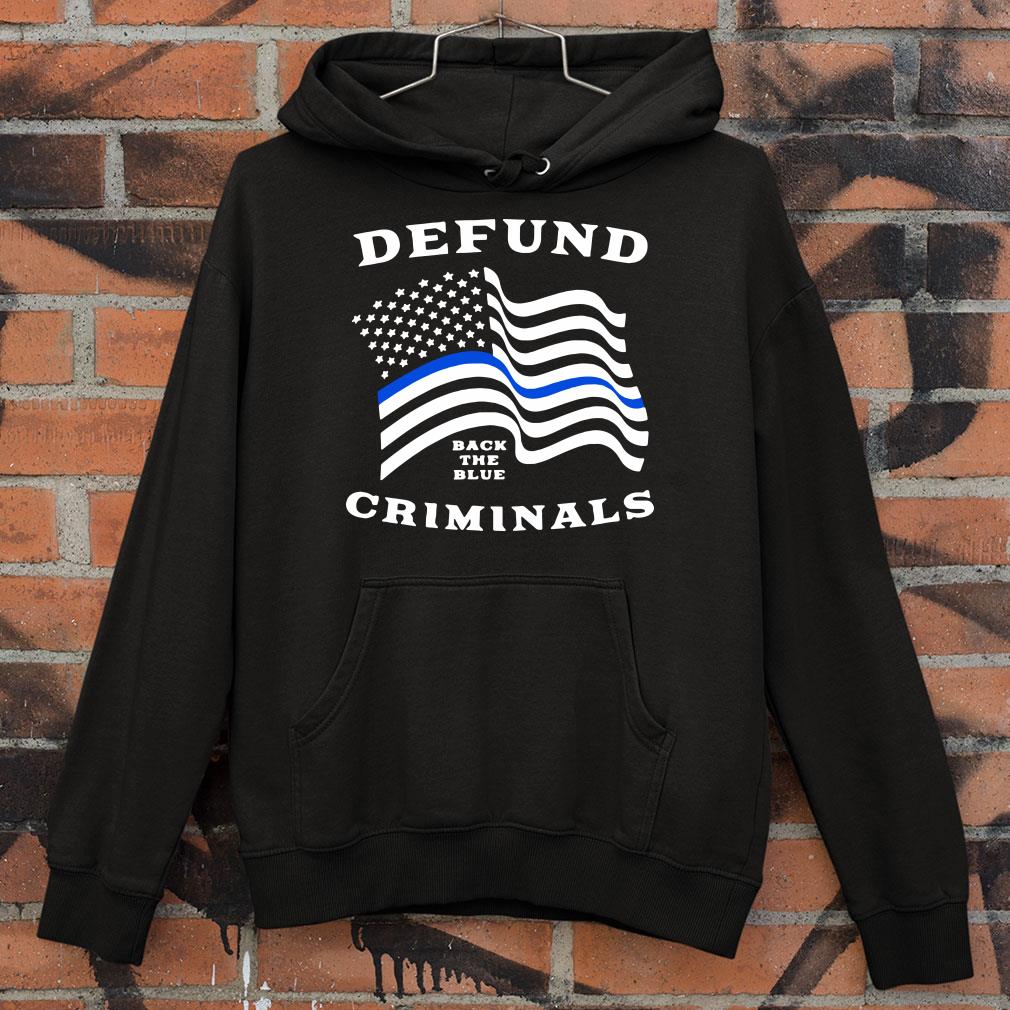 Best Police Thin Blue Line Back The Blue Defund Criminals shirt 6e14694b police thin blue line back the blue defund criminals shirt 4 - Best Police Thin Blue Line Back The Blue Defund Criminals shirt