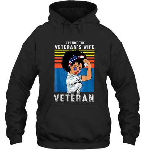 I Am The Veteran .I’m Not The Veteran’s Wife Tshirt Im Not The Veterans Wife. I Am The Veteran hoodie - I Am The Veteran .I’m Not The Veteran’s Wife Tshirt