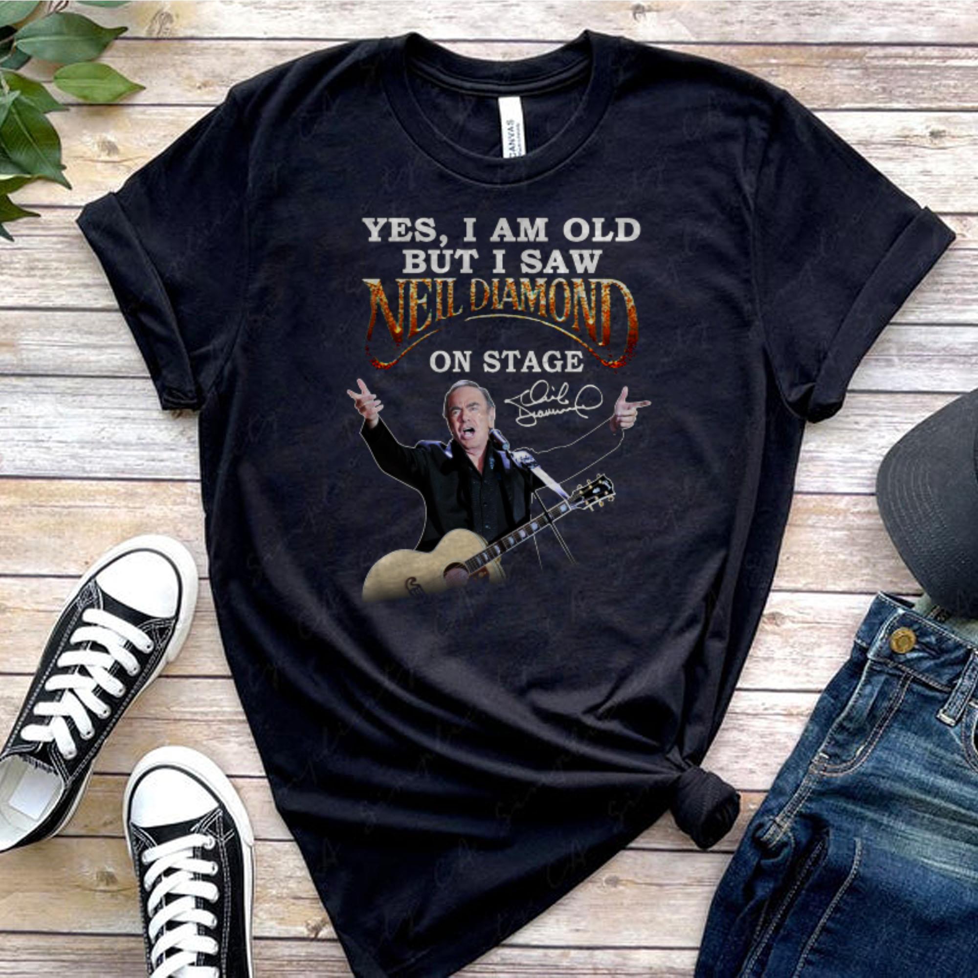 Yes, I Am Old ,Nell Diamond On Stage Tshirt Yes I Am Old Nell Diamond On Stage Tshirt 1 - Yes, I Am Old ,Nell Diamond On Stage Tshirt
