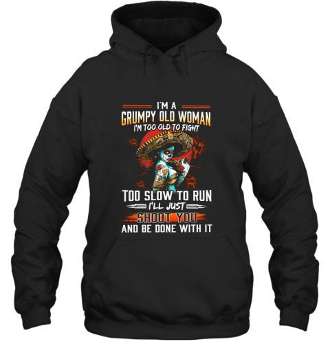 Premium I'm A Grumpy Old Woman I'm Too Old To Fight, Too Slow To Run I'll Just Shoot You Tshirt Premium I m A Grumpy Old Woman I m Too Old To Fight Too Slow To Run I ll Just Shoot You Tshirt 1 - Premium I'm A Grumpy Old Woman I'm Too Old To Fight, Too Slow To Run I'll Just Shoot You Tshirt