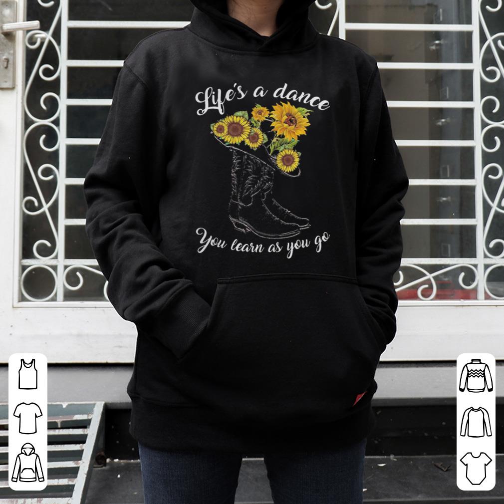 https://cdn.gifteeshirt.com/gashirt/2019/04/Boots-and-flower-life-s-a-dance-you-learn-as-you-go-shirt_4.jpg