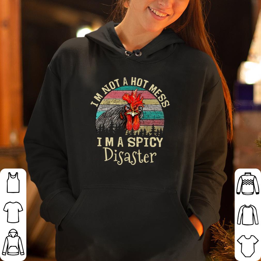 https://cdn.gifteeshirt.com/gashirt/2019/04/Chicken-I-m-not-a-hot-mess-I-m-a-spicy-disaster-shirt_4.jpg