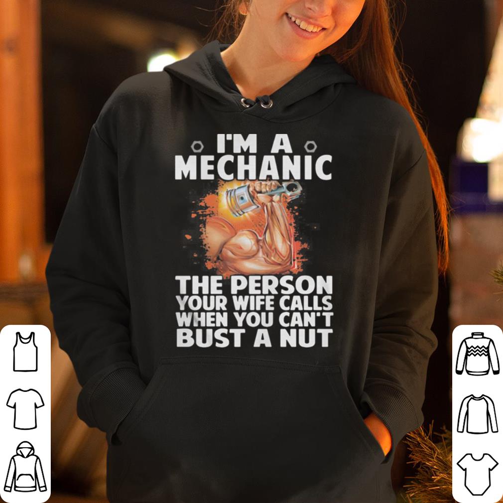 https://cdn.gifteeshirt.com/gashirt/2019/04/I-m-a-mechanic-the-person-your-wife-calls-when-you-can-t-bust-a-nut-shirt_4.jpg