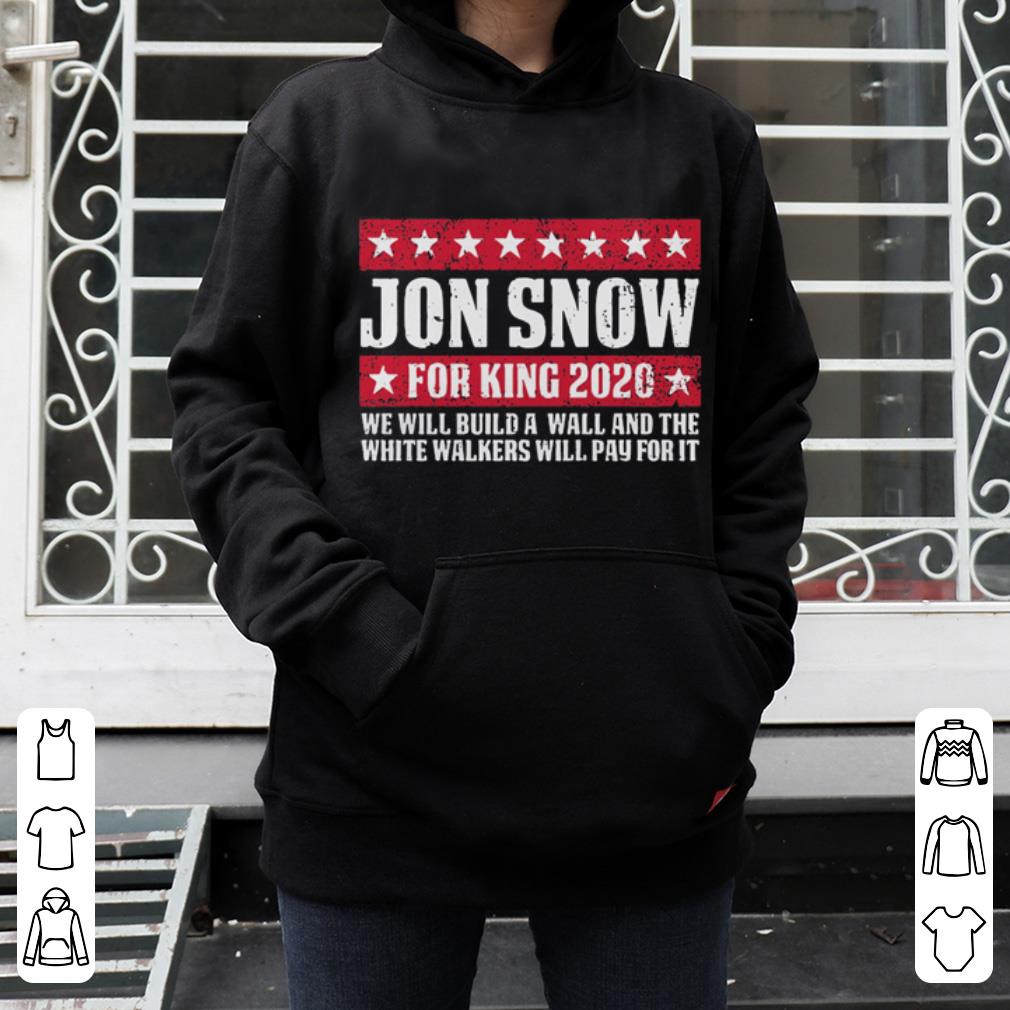 https://cdn.gifteeshirt.com/gashirt/2019/04/Jon-snow-for-king-2020-we-will-build-a-wall-and-the-white-walkers-shirt_4.jpg