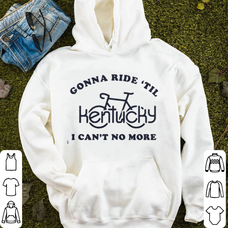 https://cdn.gifteeshirt.com/gashirt/2019/04/Kentucky-bike-gonna-ride-til-I-can-t-no-more-shirt_4.jpg