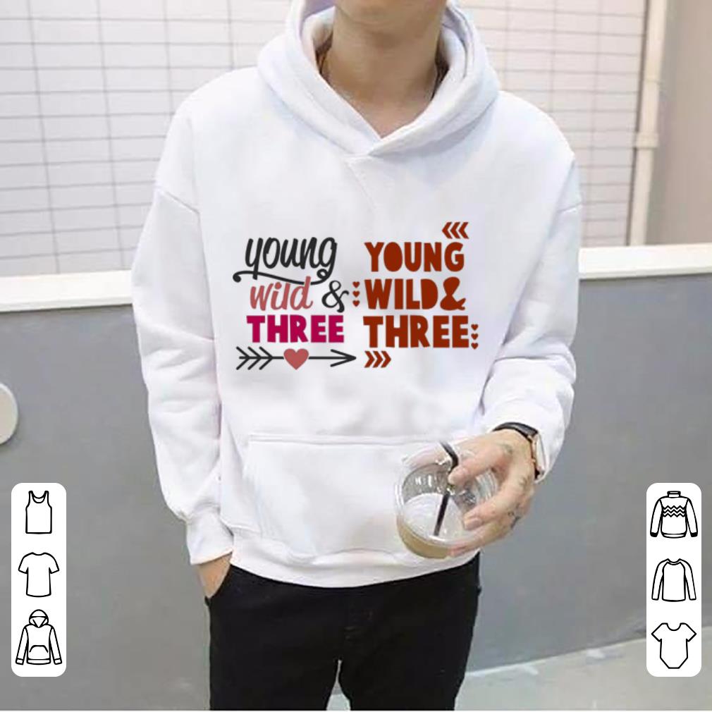 https://cdn.gifteeshirt.com/gashirt/2019/04/Young-Wild-and-Three-young-wild-three-shirt_4.jpg