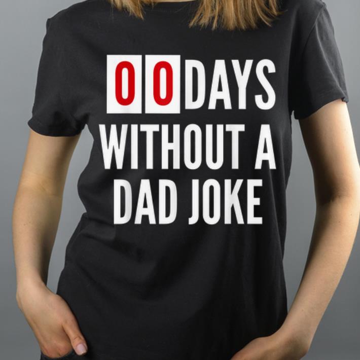 https://cdn.gifteeshirt.com/gashirt/2019/05/00Days-Without-A-Dad-Joke-Dad-s-Motivation-Father-s-Day-shirt_4.jpg