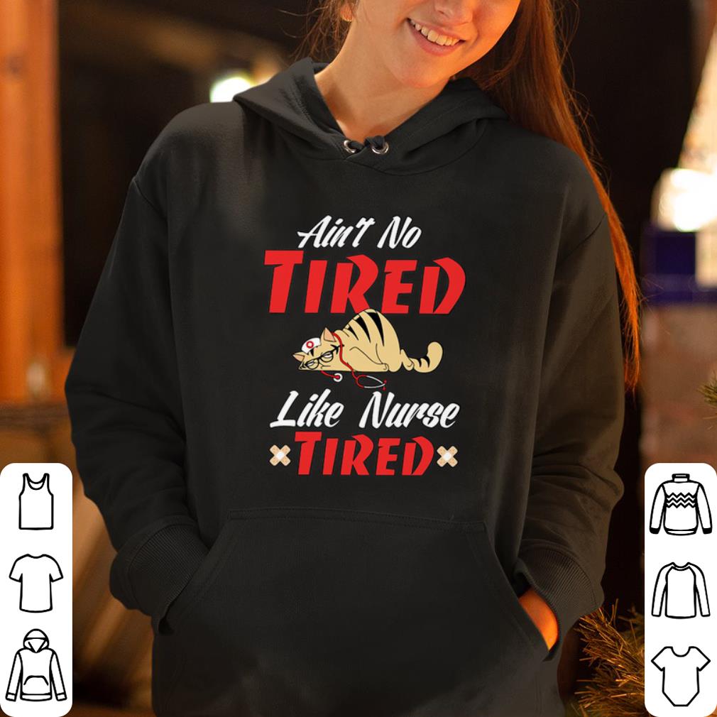 https://cdn.gifteeshirt.com/gashirt/2019/05/Ain-t-no-tired-like-nurse-tired-shirt_4.jpg