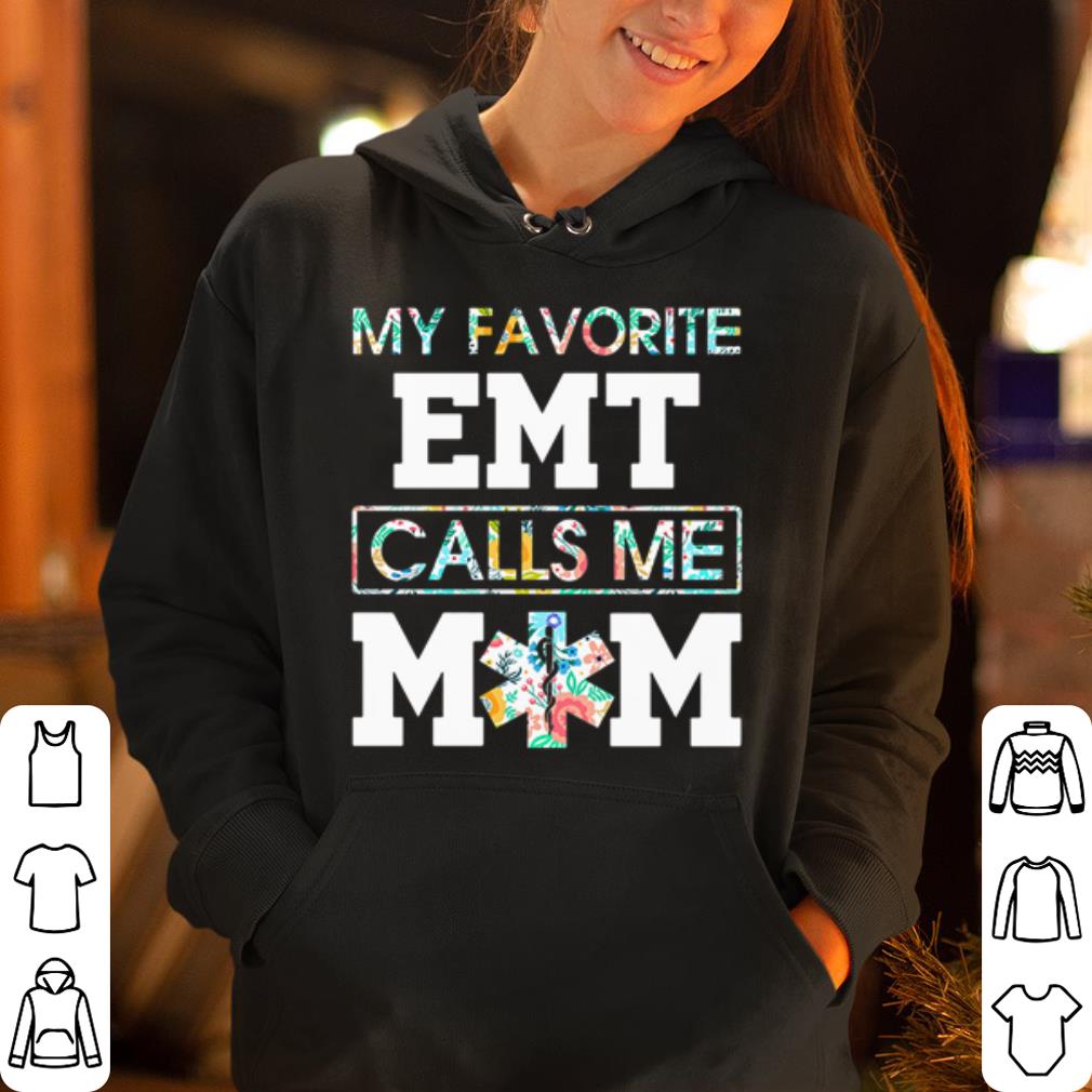 https://cdn.gifteeshirt.com/gashirt/2019/05/Floral-my-favorite-EMT-calls-me-mom-shirt_4.jpg