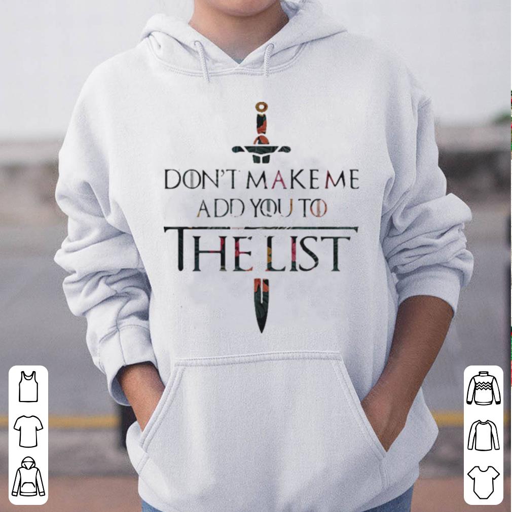 https://cdn.gifteeshirt.com/gashirt/2019/05/GOT-Don-t-make-me-add-you-to-the-list-shirt_4.jpg