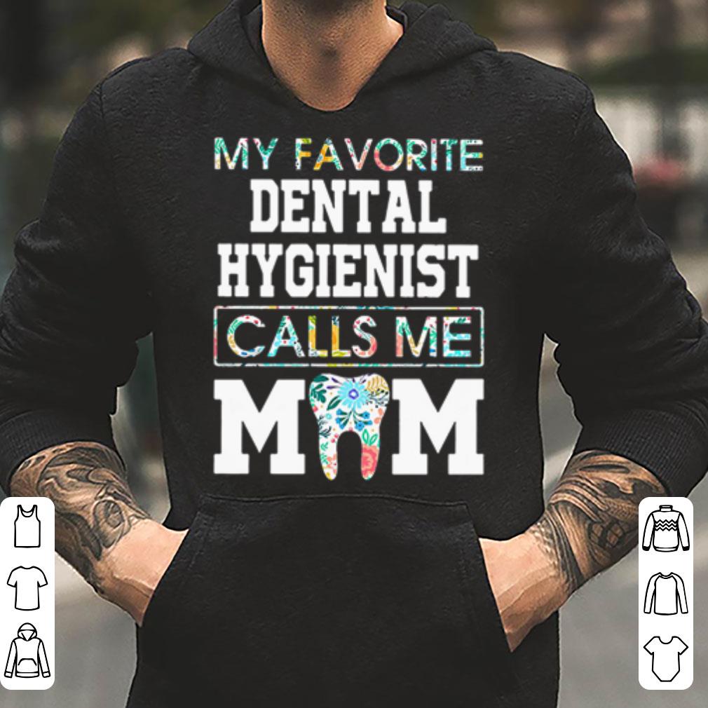 https://cdn.gifteeshirt.com/gashirt/2019/05/My-favorite-dental-hygienist-calls-me-mom-shirt_4.jpg