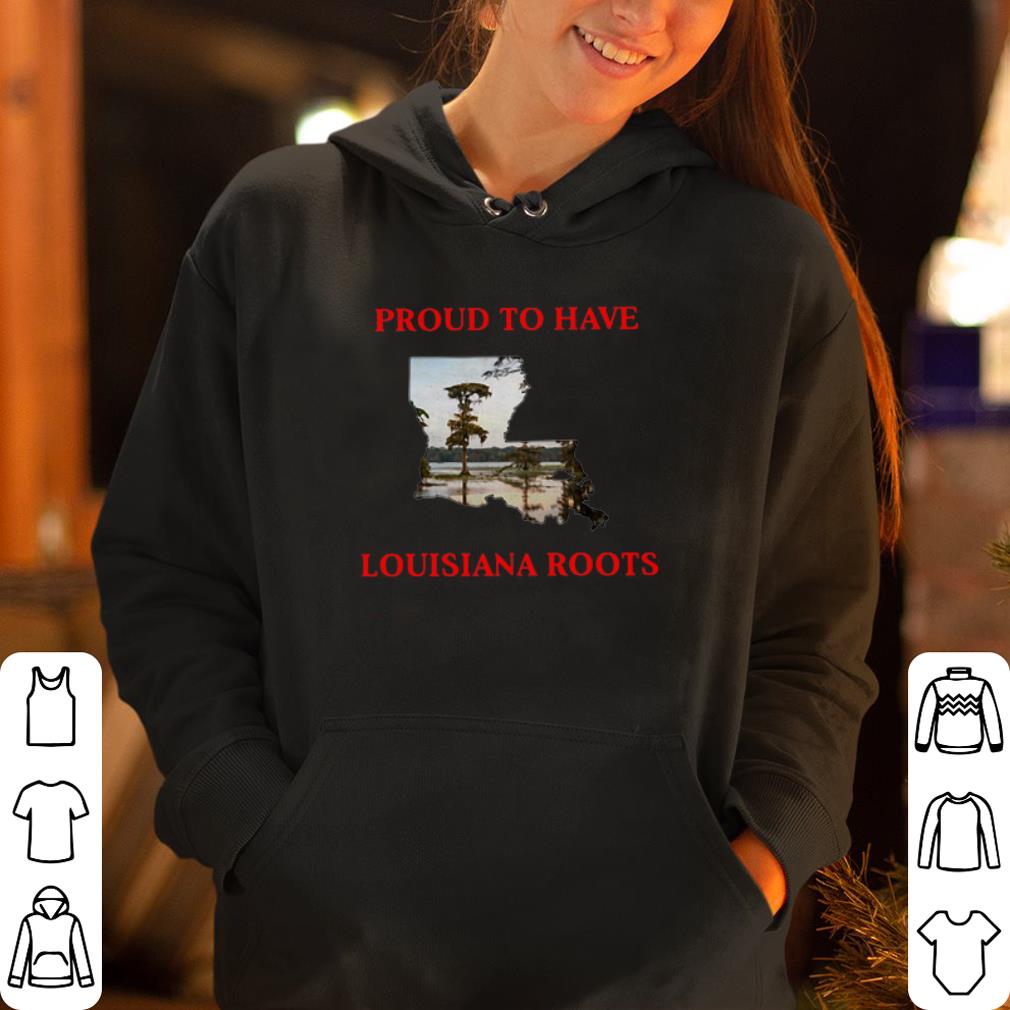 https://cdn.gifteeshirt.com/gashirt/2019/05/Proud-to-have-louisiana-roots-shirt_4.jpg