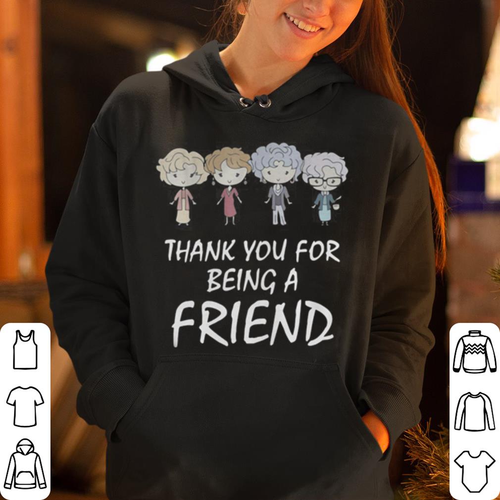 https://cdn.gifteeshirt.com/gashirt/2019/05/Thank-You-For-Being-A-Friends-shirt_4.jpg