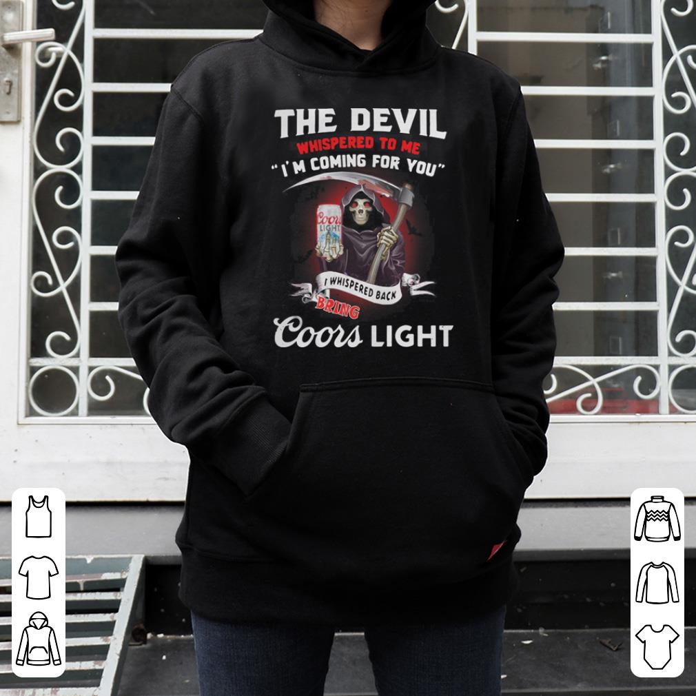 https://cdn.gifteeshirt.com/gashirt/2019/05/The-Devil-whispered-to-me-I-m-coming-for-you-I-whispered-back-bring-Coors-Light-shirt_4.jpg