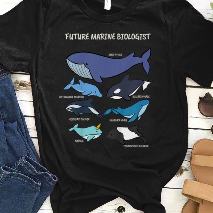 Future Marine Biologist Types of Whales and Dolphins Whale Let It Be Nature shirt