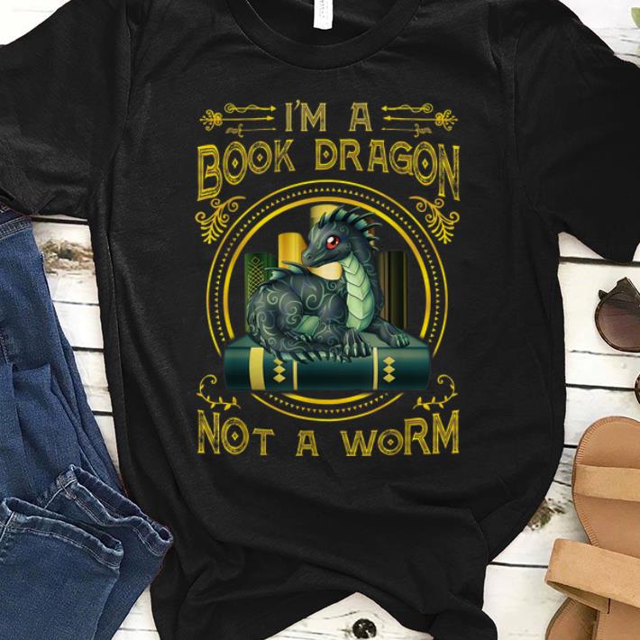 I Am A Book Dragon Not A Worm Reading Lover Book Lover shirt