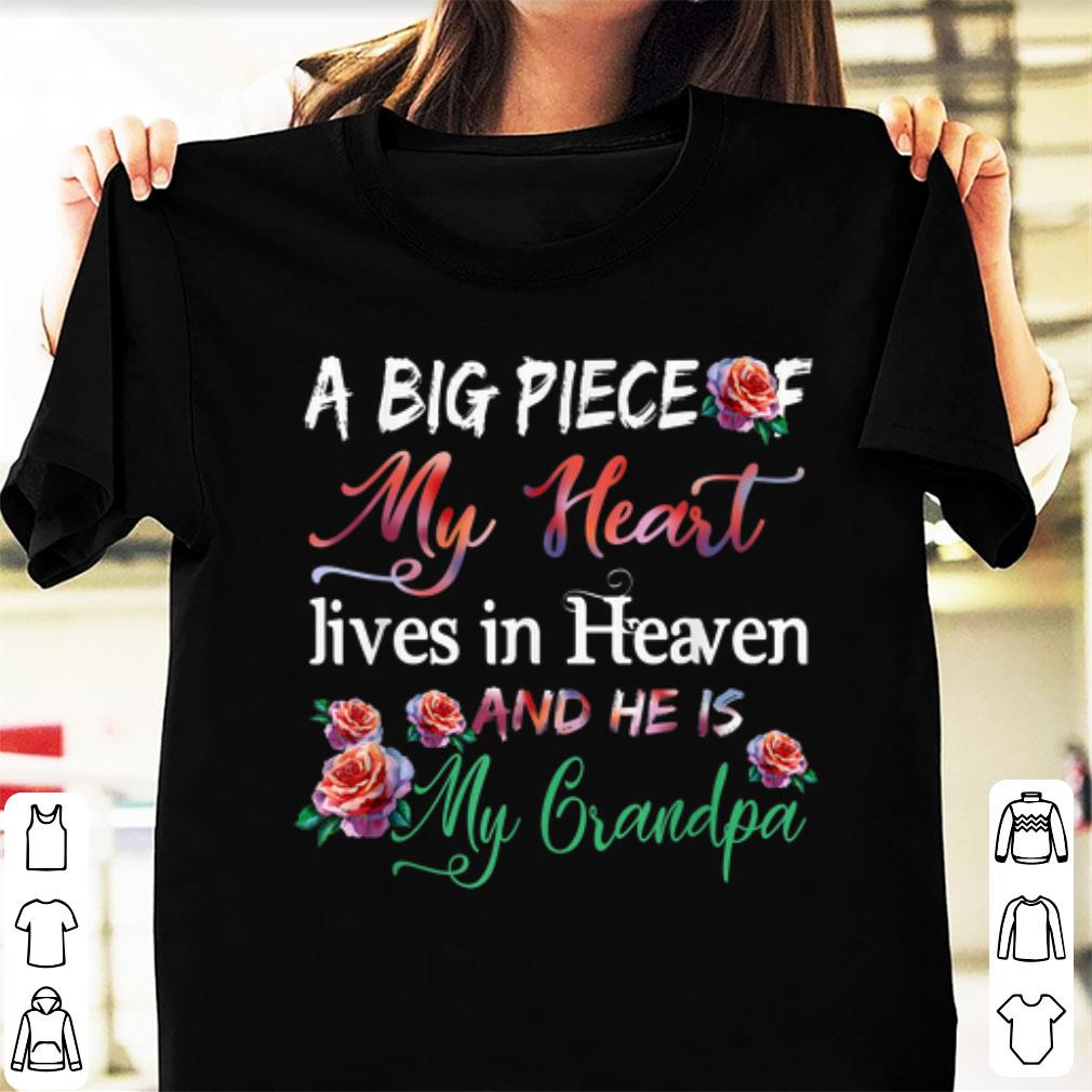 Awesome A Big Piece Of My Heart Lives In Heaven He's My Grandpa Flower shirt