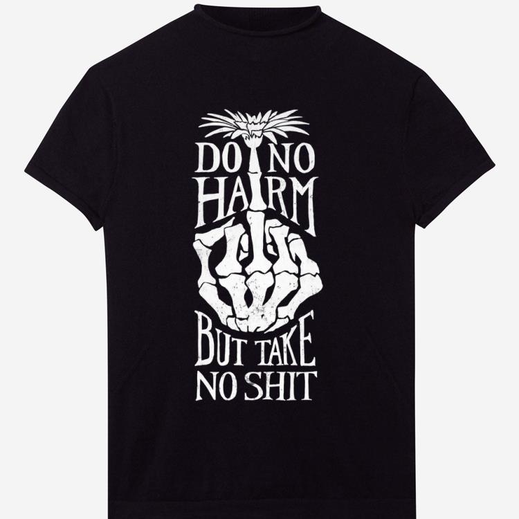 Awesome Do No Harm But Take No Shit Middle Finger shirt