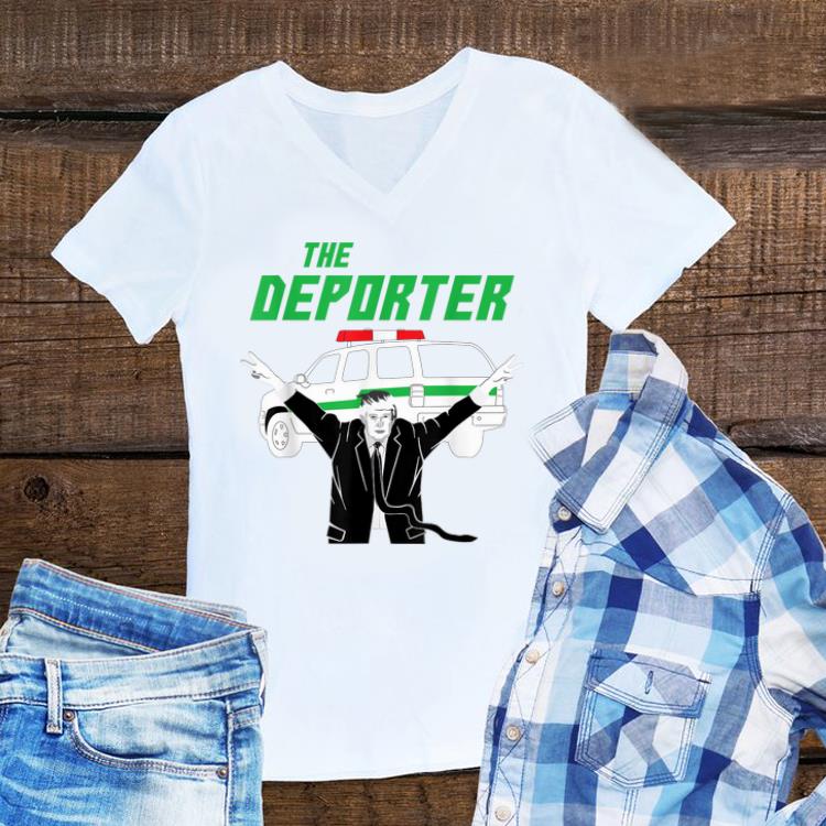 Awesome Donald Trump The Deporter Immigrant shirt