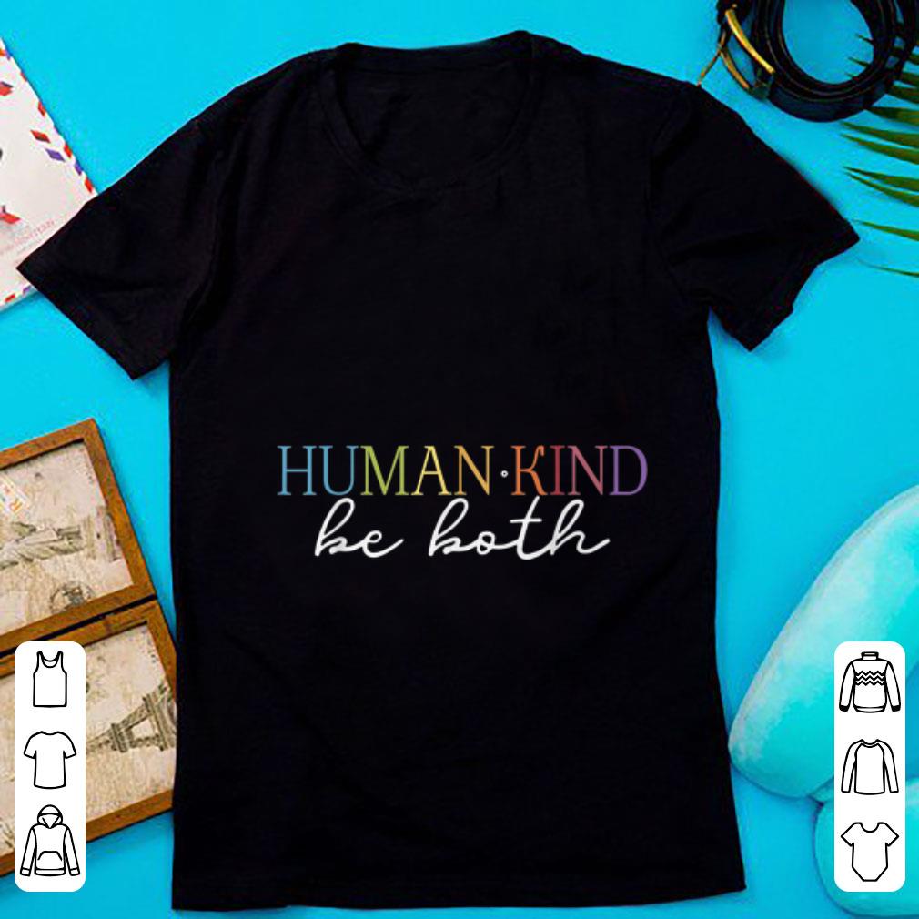 Awesome Humankind Be Both shirt