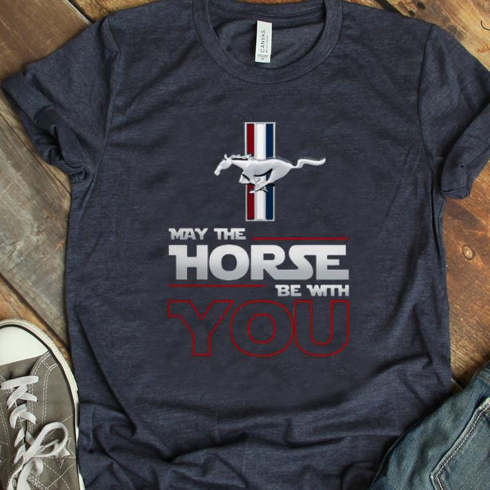 Awesome May The Horse Be With You shirt