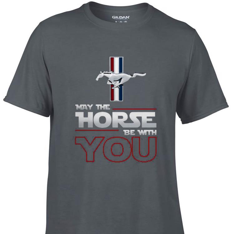 Awesome May The Horse Be With You shirt