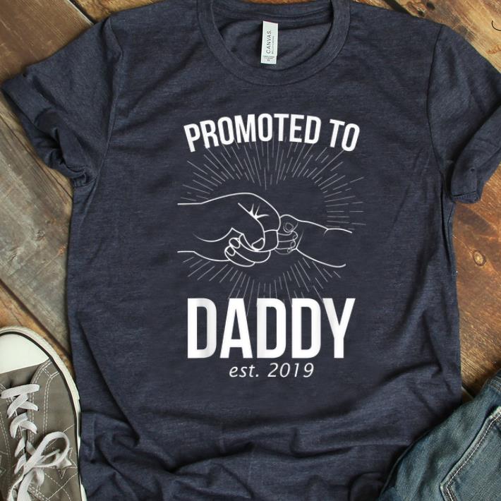 Awesome Promoted To Daddy Est 2019 shirt