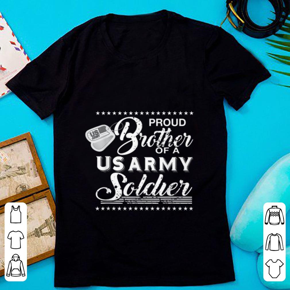 Awesome Proud brother Of A Us Army Soldier shirt