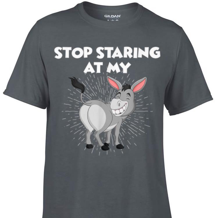 Awesome Stop Staring At My Ass Donkey shirt