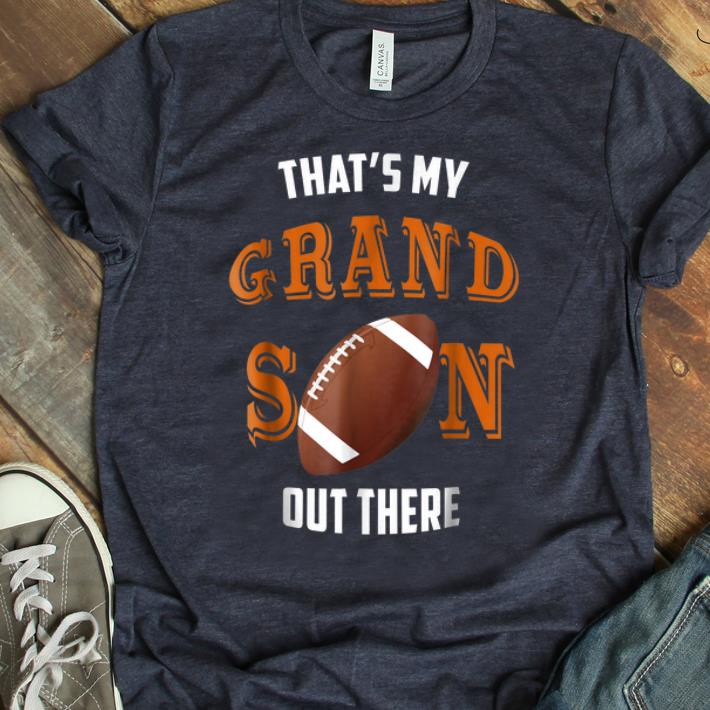 Awesome That's My Grandson Out There shirt