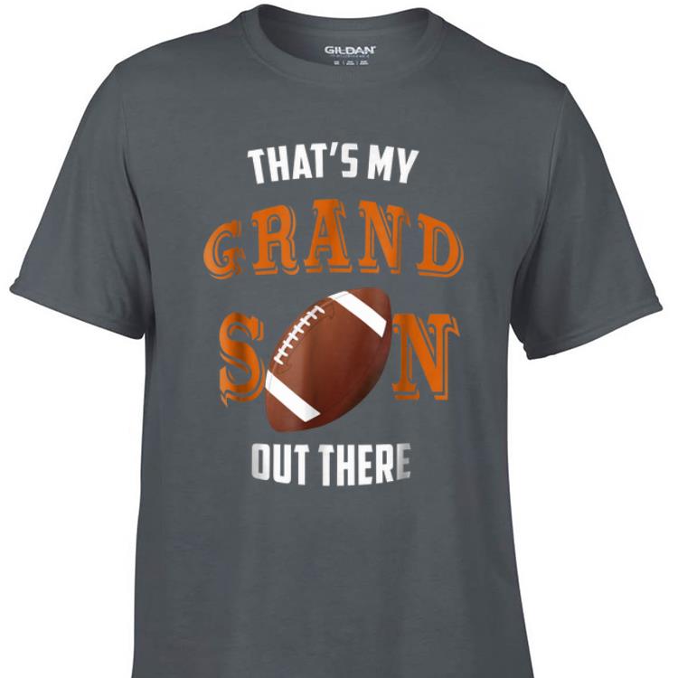 Awesome That's My Grandson Out There shirt