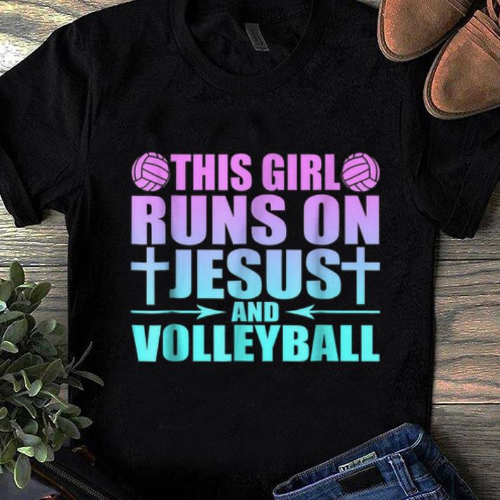 Awesome This Girl Runs On Jesus And Volleyball shirt