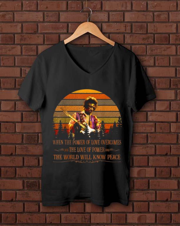 Awesome Vintage Jimi Hendrix When Power Of Love Overcomes Love Of Power The World Will Know Peace shirt