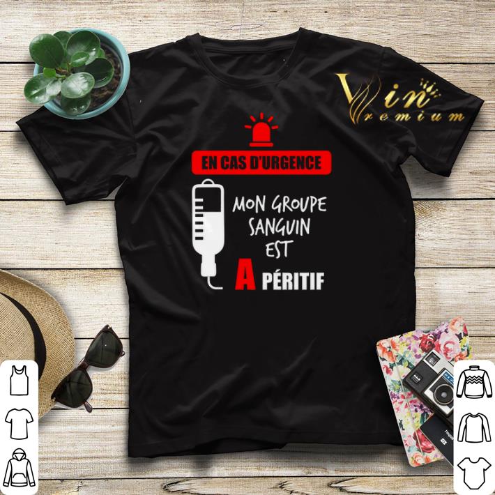 En cas d'urgence mon grove sanguin est a peritif shirt sweater