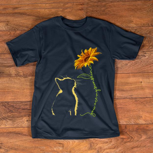 Hot Cat You Are My Sunshine Sunflower shirt