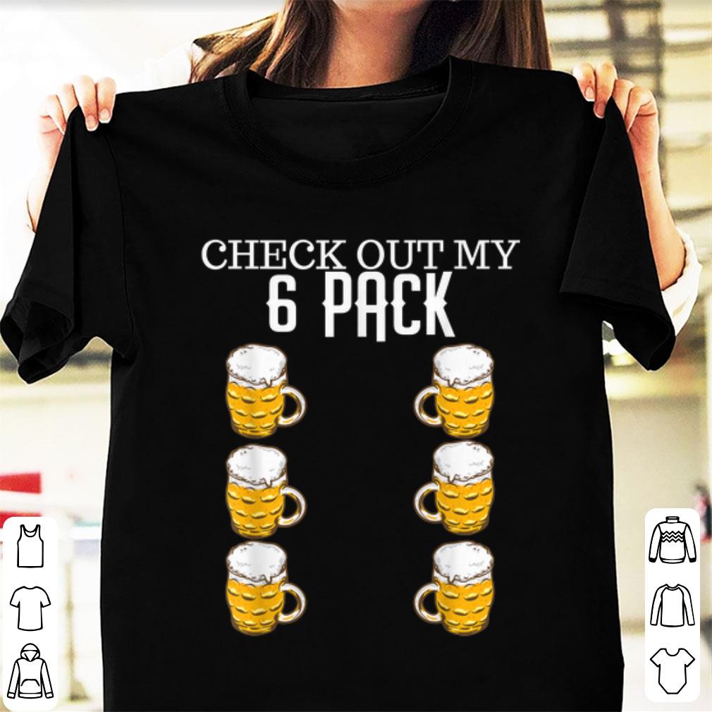 Hot Check Out My Six Pack Beer shirt