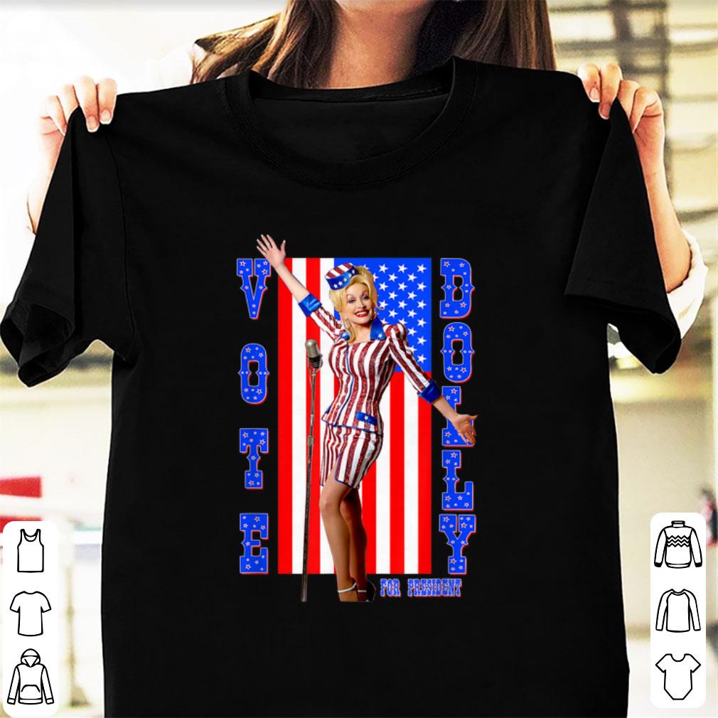 Hot Dolly Parton For President American Flag shirt