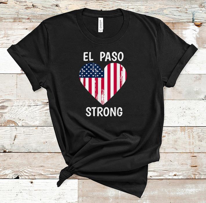 Hot El Paso Strong American Flag Heart shirt