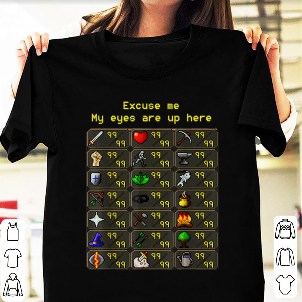 Hot Excuse Me My Eyes Are Up Here Game shirt