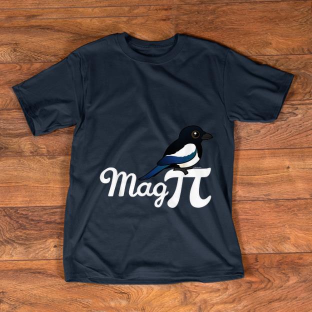 Hot Magpie Mag PI Bird Plus Mathematical Constant shirt