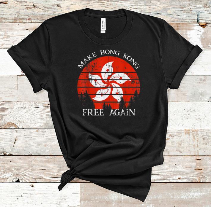 Hot Make Hong Kong Free Again shirt