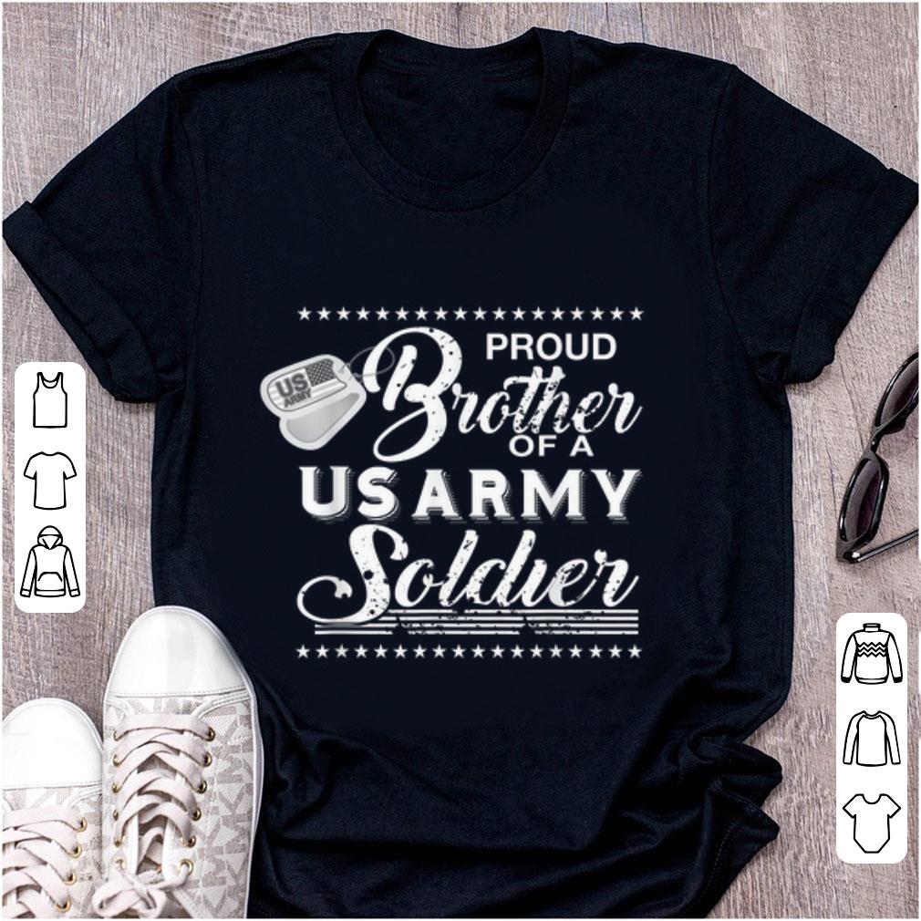 Hot Proud brother Of A Us Army Soldier shirt