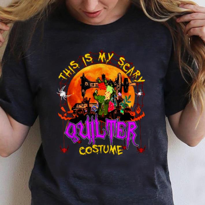 Hot This Is My Scary Quilter Costume shirt