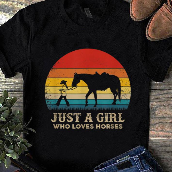 Hot Vintage Just A Girl Who Love Horses shirt